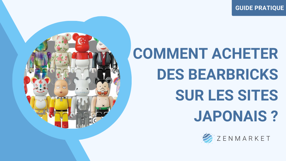 Comment acheter des Bearbricks sur les sites japonais ?