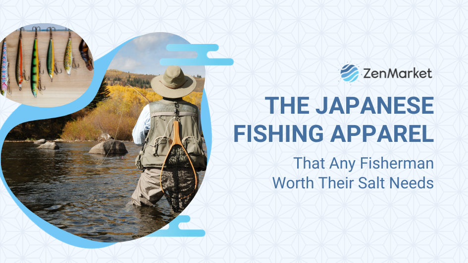 The Japanese Fishing Apparel that Any Fisherman Worth Their Salt