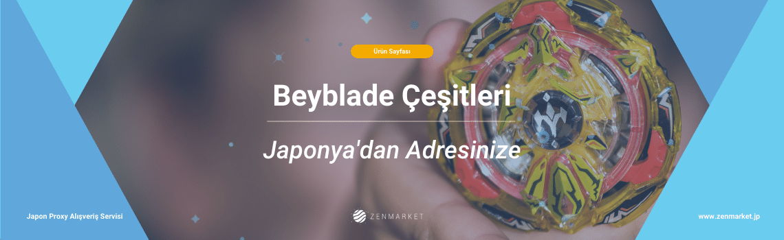 Japonya'dan Beyblade ve Oyuncak Satın Al