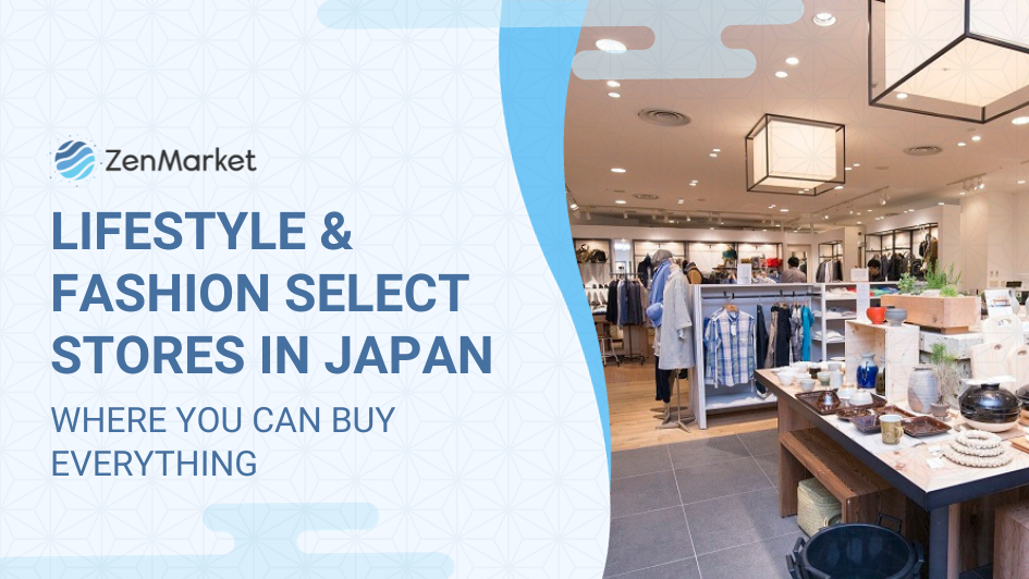 17 Popular Lifestyle & Fashion Select Stores In Japan