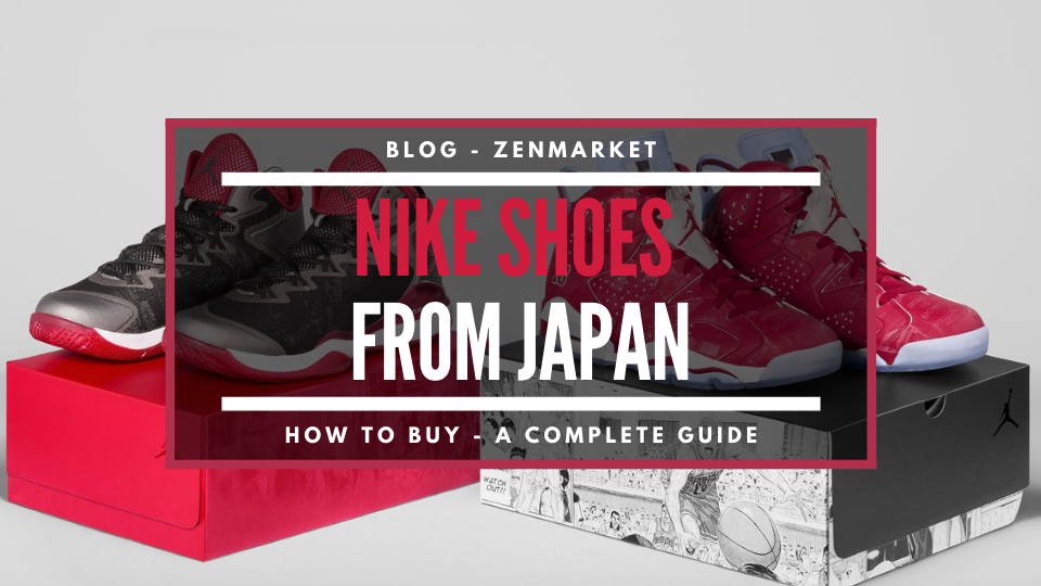 Calor Por separado Cerebro How To Buy Japanese Nike Shoes From Japan - ZenMarket.jp - Japan Shopping &  Proxy Service
