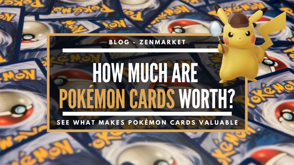 How Much Are Pokemon Cards Worth 2021 Guide Zenmarket Jp Japan Shopping Proxy Service