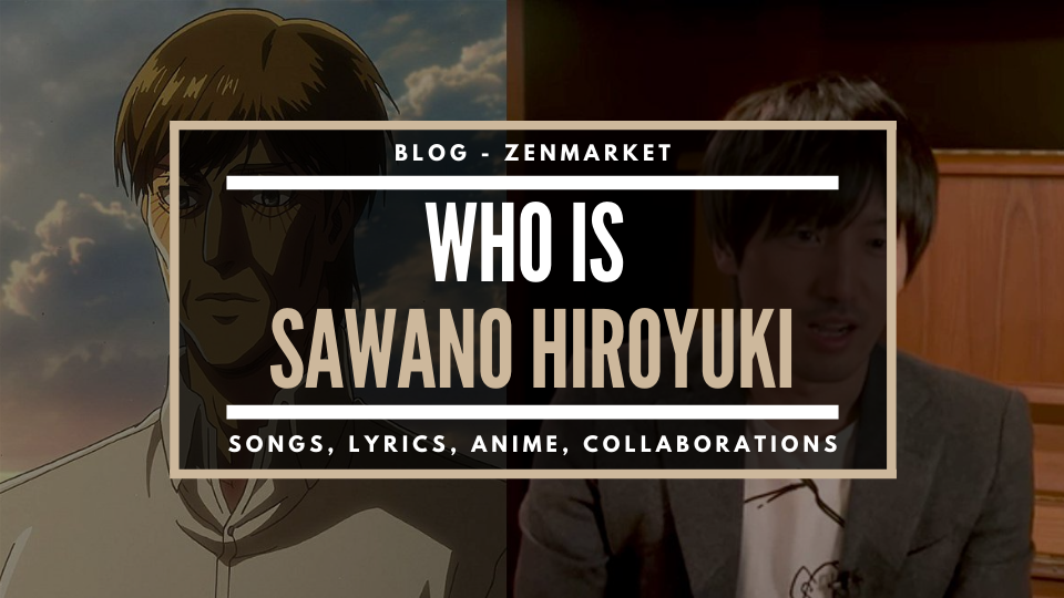 Who is Sawano Hiroyuki: [Songs, Lyrics, Anime, Collaborations] -   - Japan Shopping & Proxy Service