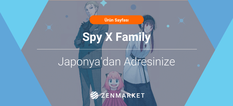 Japonya ZenMarket'ten Spy X Family &Uuml;r&uuml;nleri Satın Al