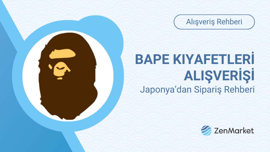 Bape Japonya'dan Sipariş Rehberi