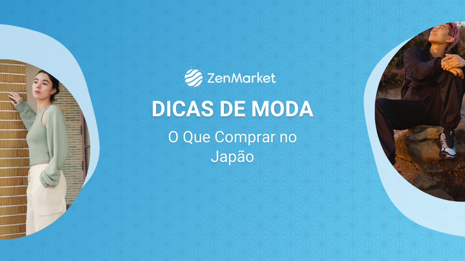 Dicas de Moda: O que Comprar no Japão