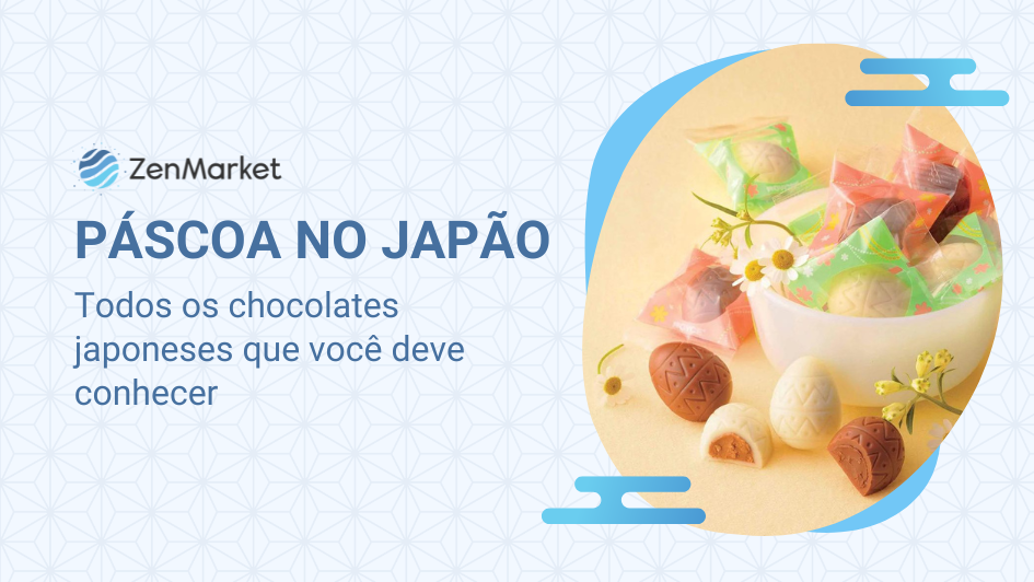 Deixe a Sua P&aacute;scoa Mais Saborosa com Chocolates Japoneses!