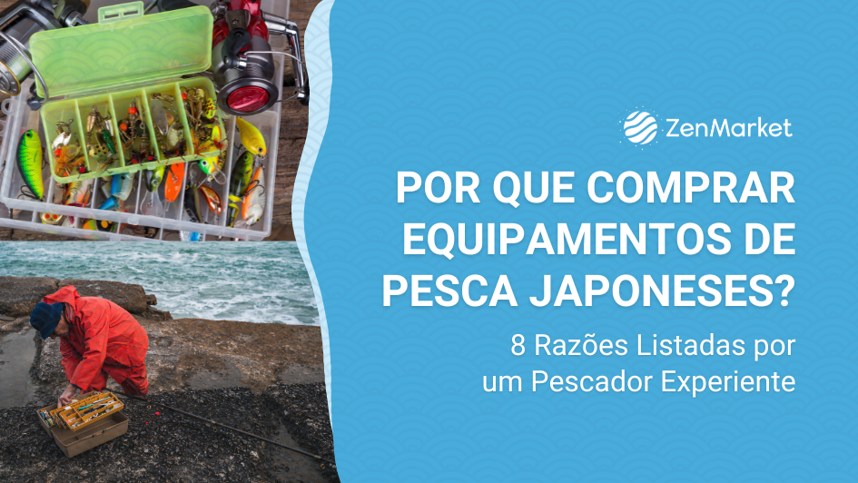 Por Que Comprar Equipamentos de Pesca Japoneses?