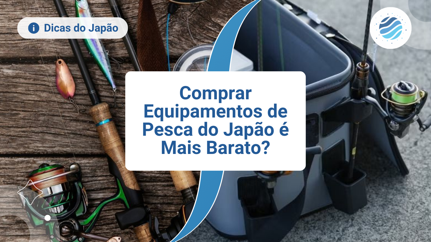 Comprar Equipamentos de Pesca do Jap&atilde;o &eacute; Mais Barato?