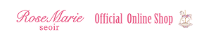 Rose Marie seoir official online shop Japanese Stores