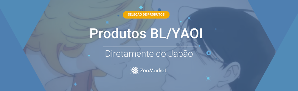 Compre Produtos BL e YAOI direto do Jap&atilde;o com a ZenMarket!