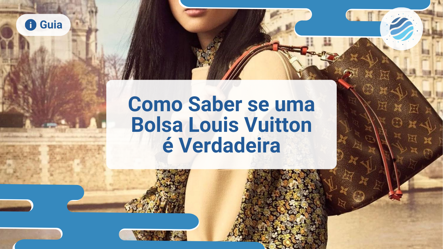 Como Saber se uma Bolsa Louis Vuitton é Verdadeira