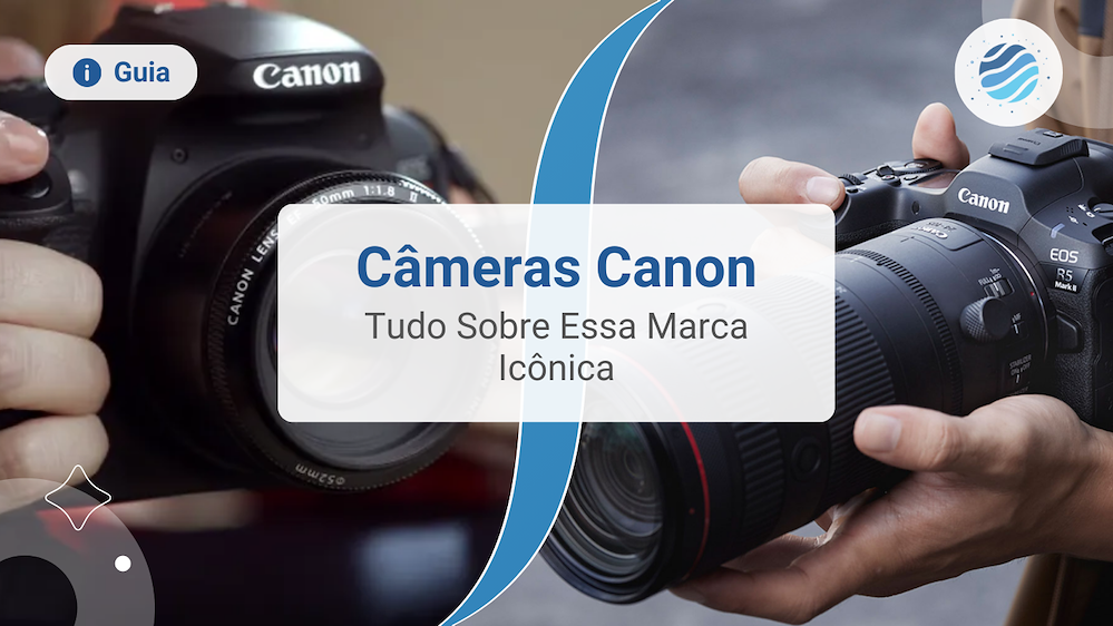 Tudo o Que Voc&ecirc; Precisa Saber Sobre a Canon