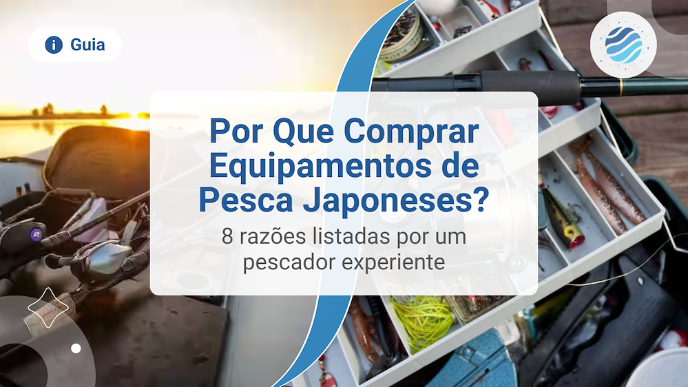 Por Que Comprar Equipamentos de Pesca Japoneses?