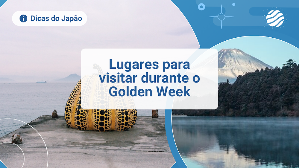 Lugares para Visitar Durante o Golden Week